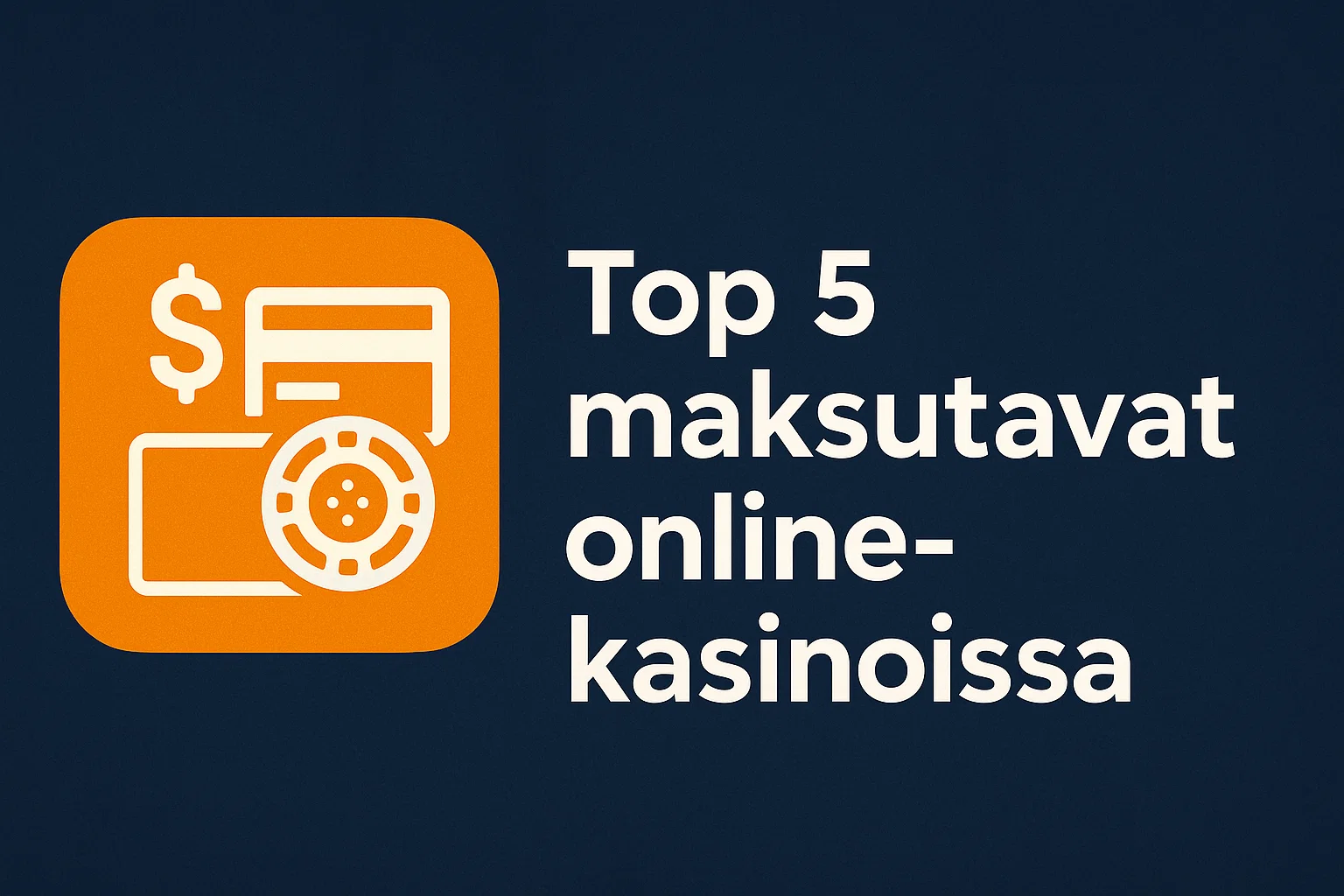 Top 5 maksutavat online-kasinoissa